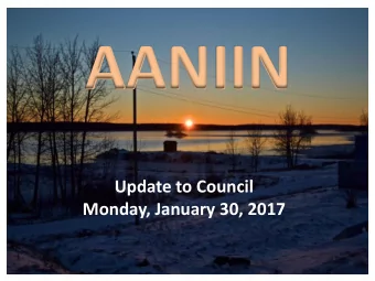 AANIIN  Update to Council  Monday, January 30, 2017  Winds of change are on the  horizon  for