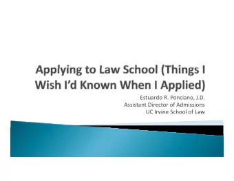 Estuardo R. Ponciano, J.D. Assistant Director of Admissions  UC Irvine School of Law UC Irvine