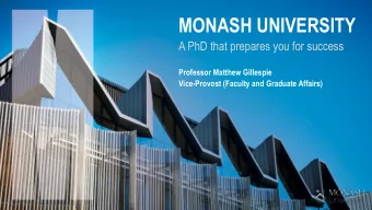 MONASH UNIVERSITY  A PhD that prepares you for success  Professor Matthew Gillespie  Vice-Provost