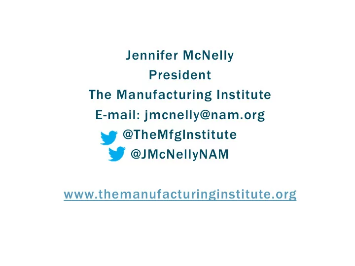 jennifer mcnelly president the manufacturing institute e
