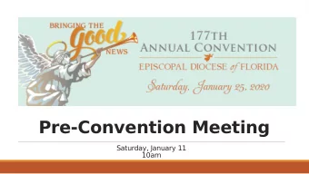Pre-Convention Meeting  Saturday, January 11  10am  Welcome  Finances &amp; 2020 Proposed Budget