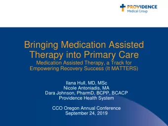Therapy into Primary Care  Medication Assisted Therapy, a Track for  Empowering Recovery Success