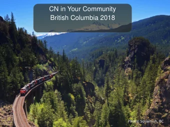 CN in Your Community  British Columbia 2018  Photo: Squamish, BC  1  CN in Numbers  Global West 24%