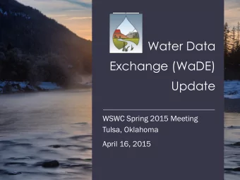 Update  WSWC Spring 2015 Meeting  Tulsa, Oklahoma  April 16, 2015  Progress Three states flowing