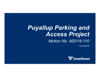 Puyallup Parking and  Access Project  Motion No. M2019-110  11/21/2019  Puyallup Parking and Access