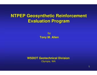 NTPEP Geosynthetic Reinforcement  NTPEP Geosynthetic Reinforcement  Evaluation Program  Evaluation