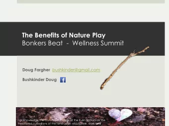 The Benefits of Nature Play  Bonkers Beat - Wellness Summit Doug Fargher bushkinder@gmail.com