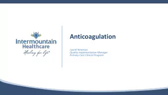 Anticoagulation  Laurel Newman  Quality implementation Manager  Primary Care Clinical Program