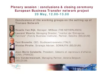 Plenary session : conclusions &amp; closing cerem ony  European Business Transfer netw ork project