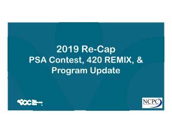 2019 Re-Cap  PSA Contest, 420 REMIX, &amp;  Program Update  NCPC Mission  The mission of the North