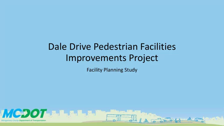 dale drive pedestrian facilities improvements project