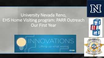 University Nevada Reno,  EHS Home Visiting program: PARR Outreach  Our First Year  Jamie Selby