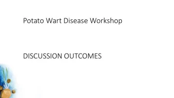 DISCUSSION OUTCOMES  Disease occurrence and management  The general view is that problems with