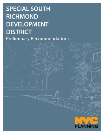 SPECIAL SOUTH  RICHMOND  DEVELOPMENT  DISTRICT  Preliminary Recommendations  TABLE OF CONTENTS