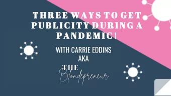 T H R E E  W A Y S  T O  G E T  P U B L I C I T Y  D U R I N G  A  P A N D E M I C !  WITH CARRIE