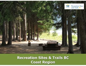 Recreation Sites &amp; Trails BC  Coast Region  1  Mandate Overview  Recreation Sites and Trails