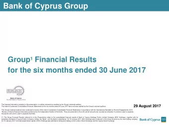 Bank of Cyprus Group Group 1 Financial Results for the six months ended 30 June 2017 The financial