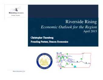Riverside Rising  Economic Outlook for the Region  April 2015  Beacon Economics, LLC Analysis.