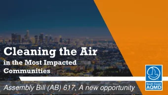 Cleaning the Air  in the Most Impacted  Communities  Assembly Bill (AB) 617, A new opportunity  Who