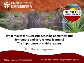 Prof Robyn Jorgensen  ESTeM-RemoteNumeracy@canberra.edu.au Robyn Jorgensen (Project Leader)