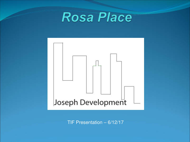 tif presentation 6 12 17 site location site plan joseph