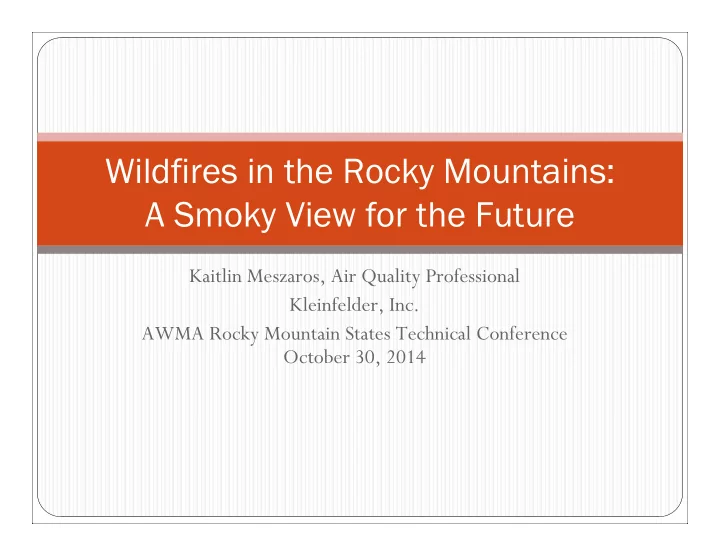 wildfires in the rocky mountains a smoky view for the