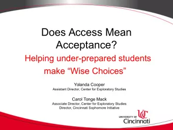 Does Access Mean  Acceptance?  Helping under-prepared students make Wise Choices  Yolanda