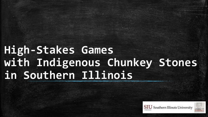 high stakes games with indigenous chunkey stones in