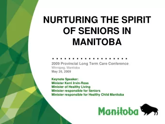 NURTURING THE SPIRIT  OF SENIORS IN  MANITOBA  . . . . . . . . . . . . . . . . . . .  2009