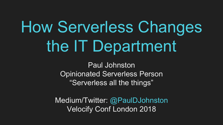 how serverless changes the it department