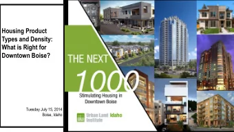 What is Right for  Downtown Boise?  Tuesday July 15, 2014  Boise, Idaho  The Current Demographics