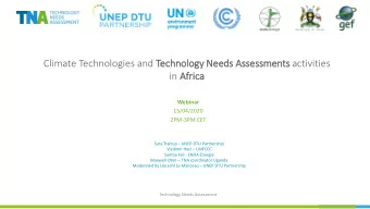 Climate Technologies and Technolo  logy Needs Ass  ssessments activities  in Afr  fric  ica