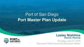 Port of San Diego  Port Master Plan Update  Lesley Nishihira  Director, Planning  Thursday, June