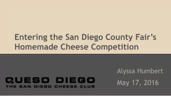 Entering the San Diego County Fairs  Homemade Cheese Competition  Alyssa Humbert  May 17, 2016