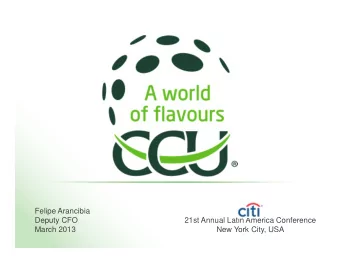 Felipe Arancibia  Deputy CFO  21st Annual Latin America Conference  New York City, USA  March 2013