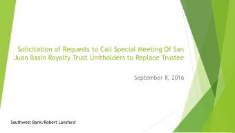Solicitation of Requests to Call Special Meeting Of San  Juan Basin Royalty Trust Unitholders to