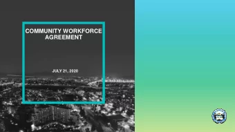 COMMUNITY WORKFORCE  AGREEMENT  JULY 21, 2020  COMMUNITY WORKFORCE  2  AGREEMENT (CWA)  CWA or