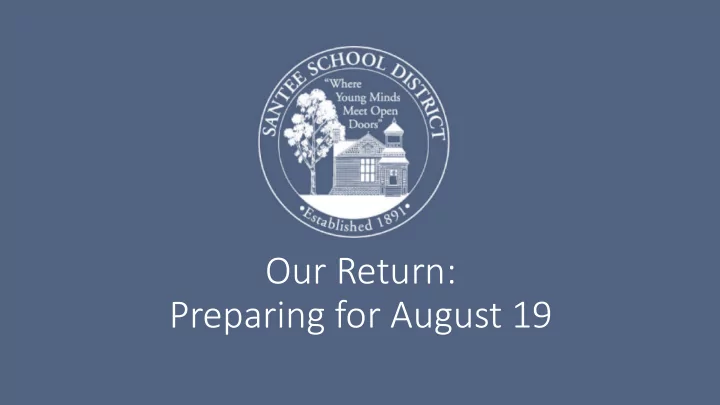 our return preparing for august 19 in preparation for