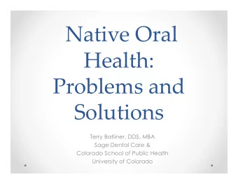 Native Oral  Health:  Problems and  Solutions