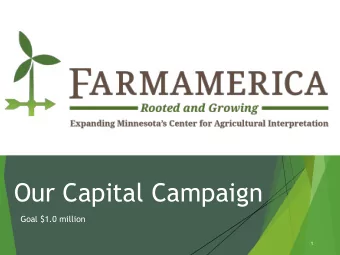 Our Capital Campaign  Goal $1.0 million  1  Farmamericas  Vision  Connect people  with the