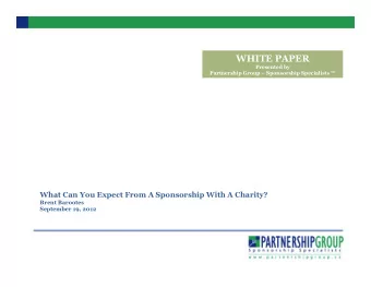 WHITE PAPER Presented by Partnership Group  Sponsorship Specialists   What Can You Expect
