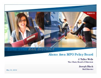 Alamo Area MPO Policy Board  Alamo Area MPO Policy Board  J. Tullos  J. Tullos Wells  ells  Vice C
