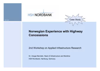 Norwegian Experience with Highway  Concessions  2nd Workshop on Applied Infrastructure Research