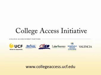 www.collegeaccess.ucf.edu  STEERING COMMITTEE      John Atkinson, Volusia County Schools  Jim