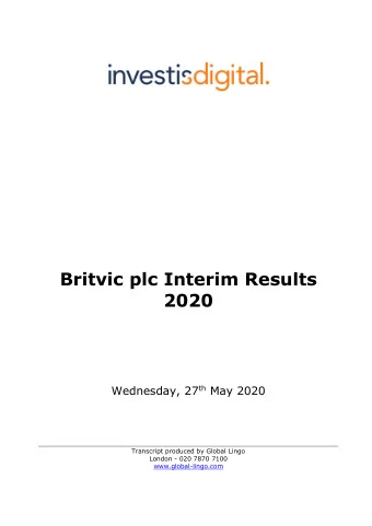 Britvic plc Interim Results  2020 Wednesday, 27 th May 2020  Transcript produced by Global Lingo