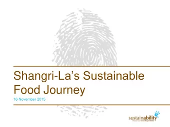 Food Journey  16 November 2015  About Shangri-La  Operates 46 hotels in  Mainland China  2