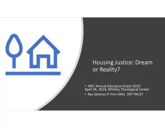 Housing Justice: Dream  or Reality?  SRIC Annual Education Event 2019  April 24, 2019, Whitley
