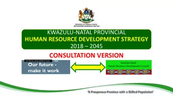 CONSULTATION VERSION  NATIONAL DEVELOPMENT PLAN  2030  Our future -  make it work  Outline of the