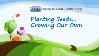Planting Seeds  Growing Our Own  Who, What, When, Where &amp; Why  Mayers Memorial