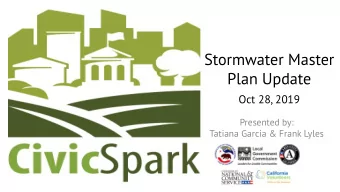 Stormwater Master  Plan Update Oct 28, 2019  Presented by:  Tatiana Garcia &amp; Frank Lyles  On
